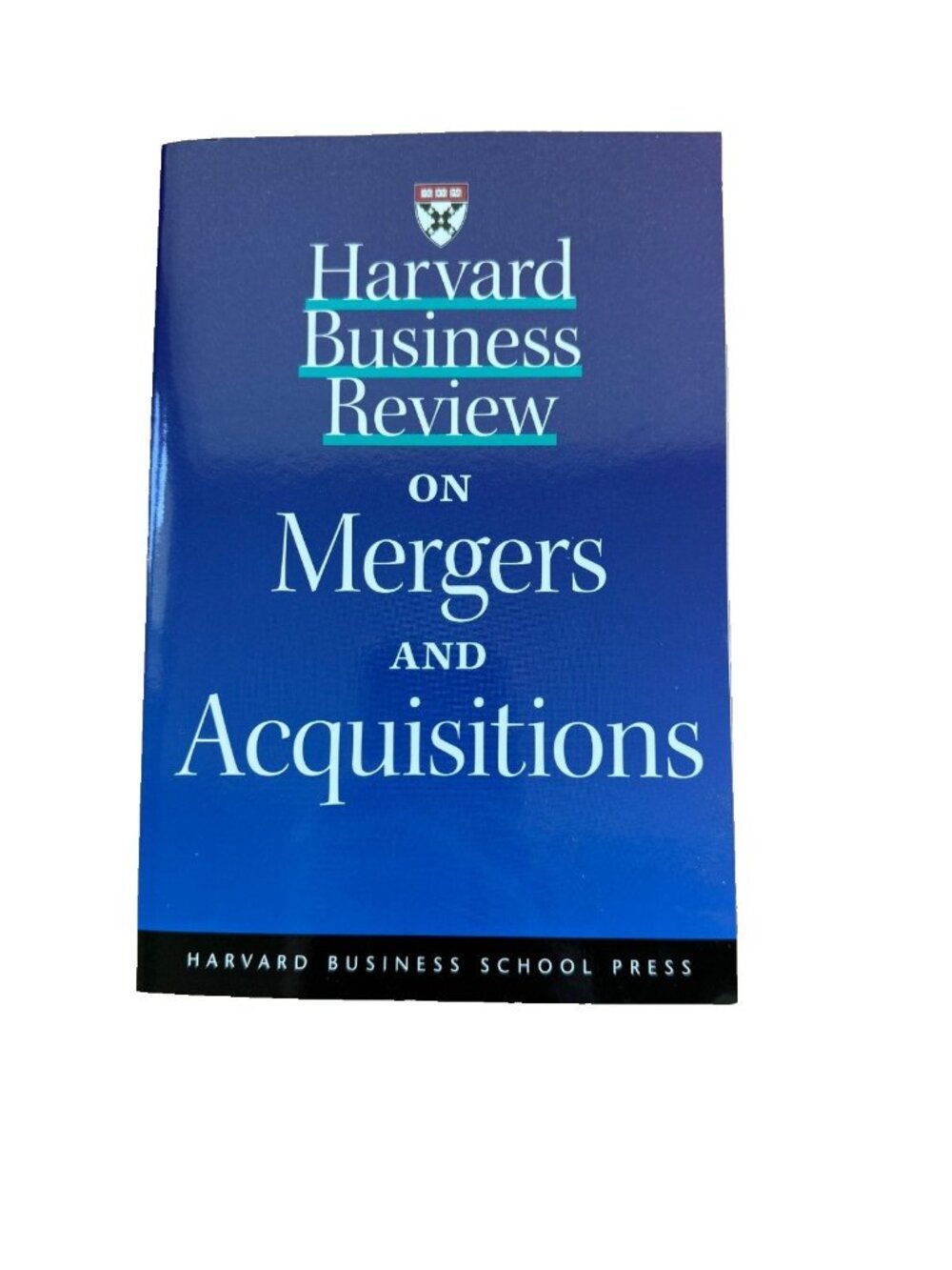 Harvard Business Review on Mergers and Acquisitions by Harvard Business School